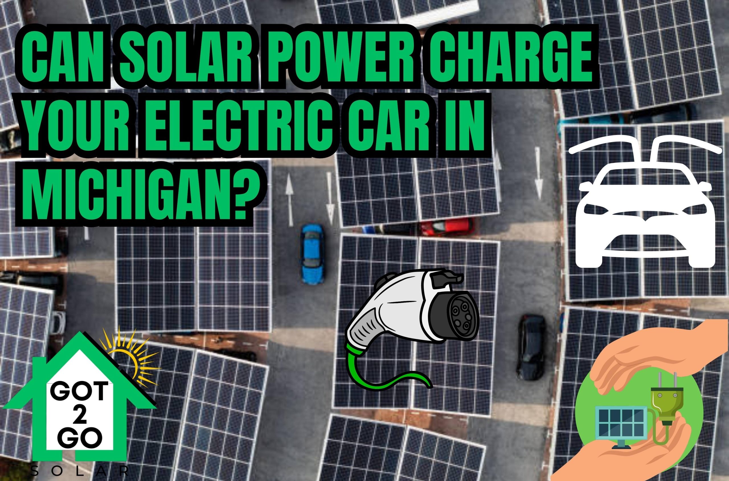 Can Solar Power Charge Your Electric Car In Michigan?
